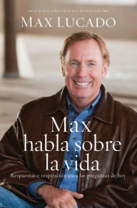 Title: Max habla sobre la vida, Author: Max Lucado