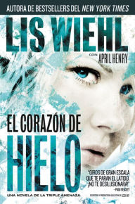 Title: El corazon de hielo (Heart of Ice), Author: Lis Wiehl