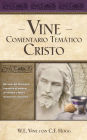 Vine Comentario temático: Cristo