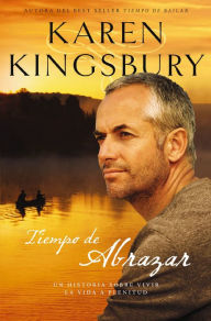 Title: Tiempo de abrazar (A Time to Embrace), Author: Karen Kingsbury