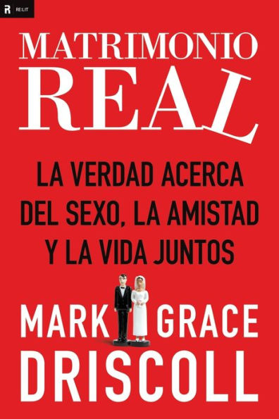 Matrimonio real: la verdad acerca del sexo, amistad y vida juntos