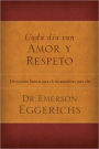 Cada día con amor y respeto: Devociones buenas para él, encantadoras para ella