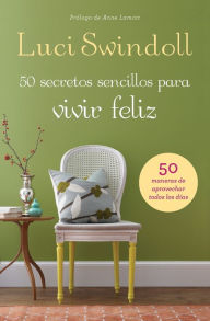 Title: 50 Secretos sencillos para vivir feliz, Author: Luci Swindoll