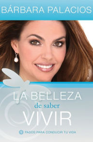 Title: La belleza de saber vivir, Author: Bárbara Palacios