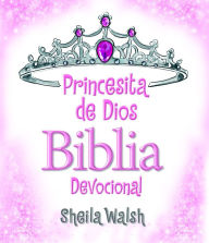 Title: Princesita de Dios Biblia Devocional, Author: Sheila Walsh