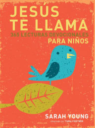 Title: Jesús te llama: 365 lecturas devocionales para niños, Author: Sarah Young