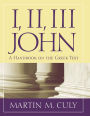 I, II, III John: A Handbook on the Greek Text