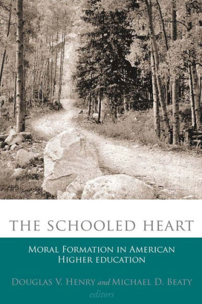 The Schooled Heart: Moral Reformation in American Higher Education