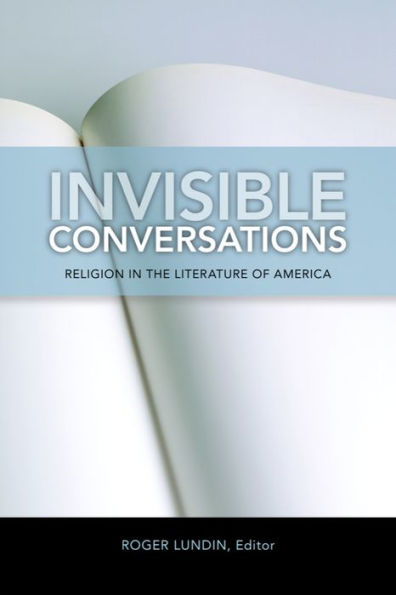 Invisible Conversations: Religion in the Literature of America