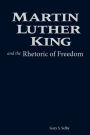 Martin Luther King and the Rhetoric of Freedom: The Exodus Narrative in America's Struggle for Civil Rights