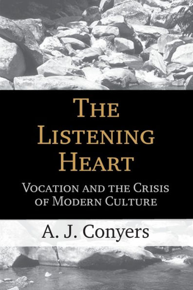 the Listening Heart: Vocation and Crisis of Modern Culture