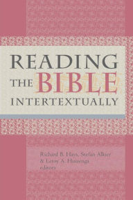 Title: Reading the Bible Intertextually, Author: Richard B. Hays