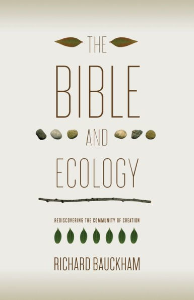 The Bible and Ecology: Rediscovering the Community of Creation