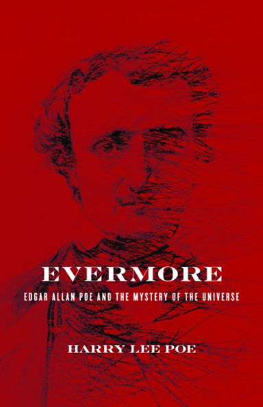 Evermore: Edgar Allan Poe and the Mystery of Universe