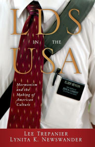 Title: LDS in the USA: Mormonism and the Making of American Culture, Author: Lee Trepanier