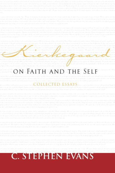 Kierkegaard on Faith and the Self: Collected Essays