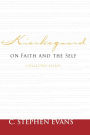 Kierkegaard on Faith and the Self: Collected Essays