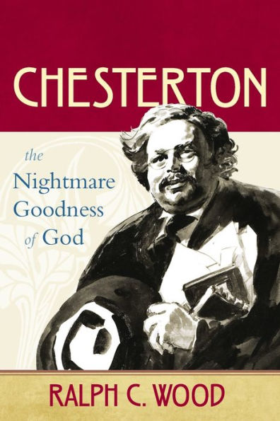 Chesterton: The Nightmare Goodness of God