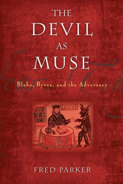 The Devil as Muse: Blake, Byron, and the Adversary