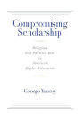 Compromising Scholarship: Religious and Political Bias in American Higher Education