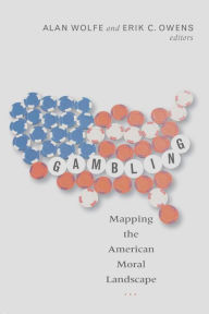 Title: Gambling: Mapping the American Moral Landscape, Author: Alan Wolfe