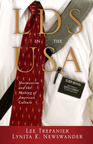 Title: LDS in the USA: Mormonism and the Making of American Culture, Author: Lee Trepanier