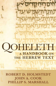 Title: Qoheleth: A Handbook on the Hebrew Text, Author: Robert D. Holmstedt