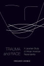 Trauma and Race: A Lacanian Study of African American Racial Identity