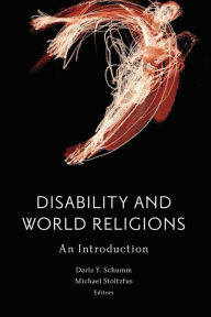 Title: Disability and World Religions: An Introduction, Author: Darla Y. Schumm