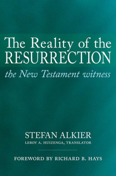 The Reality of Resurrection: New Testament Witness