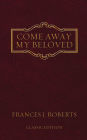 Come Away My Beloved: Original Edition