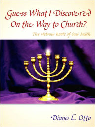 Title: Guess What I Discovered On the Way to Church?, Author: Diane L. Otto