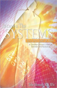 Title: Between The Systems, Soul and Spirit of Man, Author: Tobe Momah