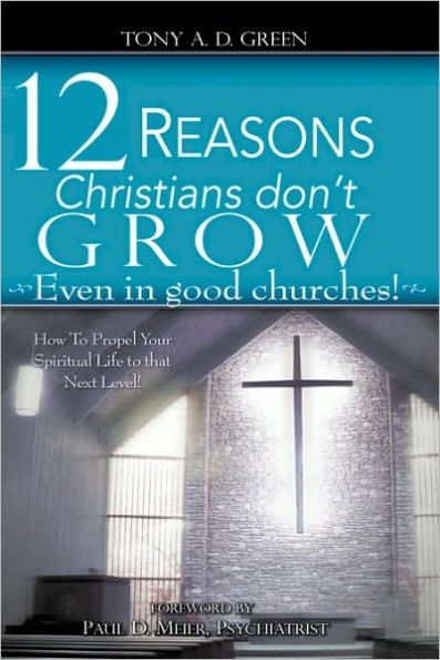 Twelve Reasons Christians don't grow...Even good churches!