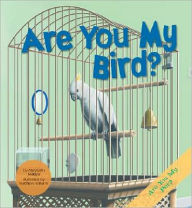 Title: Are You My Bird?, Author: Marybeth Mataya