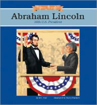 Title: Abraham Lincoln: 16th U.S. President: 16th U.S. President, Author: M. C. Hall