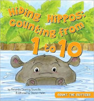 Title: Hiding Hippos: Counting from 1 To 10, Author: Amanda Doering Tourville