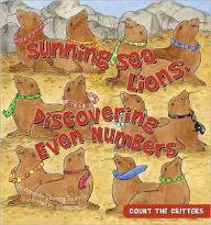 Title: Sunning Sea Lions: Discovering Even Numbers, Author: Amanda Doering Tourville