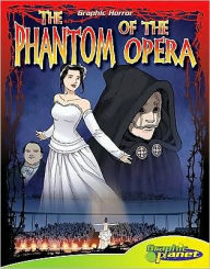 Title: The Phantom of the Opera Graphic Horror Edition, Author: Gaston Leroux