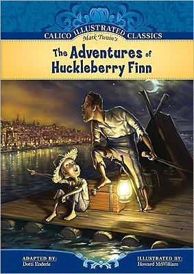 The Adventures of Huckleberry Finn (Calico Illustrated Classics Series)