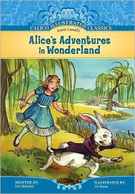 Title: Alice's Adventures in Wonderland (Calico Illustrated Classics Series), Author: Lewis Carroll
