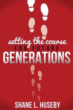 Setting the Course for Future Generations