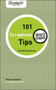 Title: LifeTips 101 Scrapbook Tips, Author: Milenna Russell