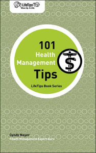 Title: LifeTips 101 Health Management Tips, Author: Cyndy Nayer