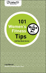 Title: LifeTips 101 Women's Fitness Tips, Author: Lisa Mercer