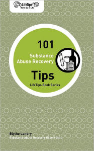 Title: LifeTips 101 Substance Abuse Recovery Tips, Author: Blythe Landry