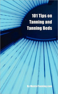 Title: 101 Tips on Tanning and Tanning Beds, Author: MasterTanning.com,