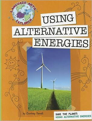 Save the Planet: Using Alternative Energies