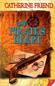 Title: A Pirate's Heart, Author: Catherine Friend