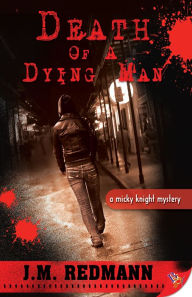 Title: Death of a Dying Man (Micky Knight Series #5), Author: J. M. Redmann